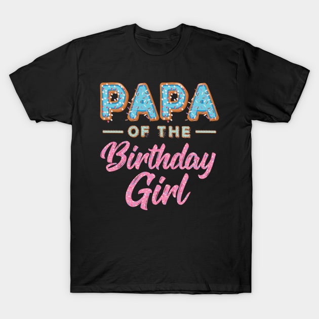 Cute Donut Papa Birthday Girl Sweet Family Donut Birthday T-Shirt by Blink_Imprints10